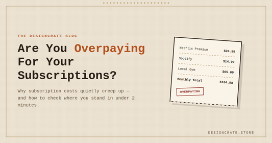 How to Tell If You're Overpaying for Your Subscriptions (In Under 2 Minutes)
