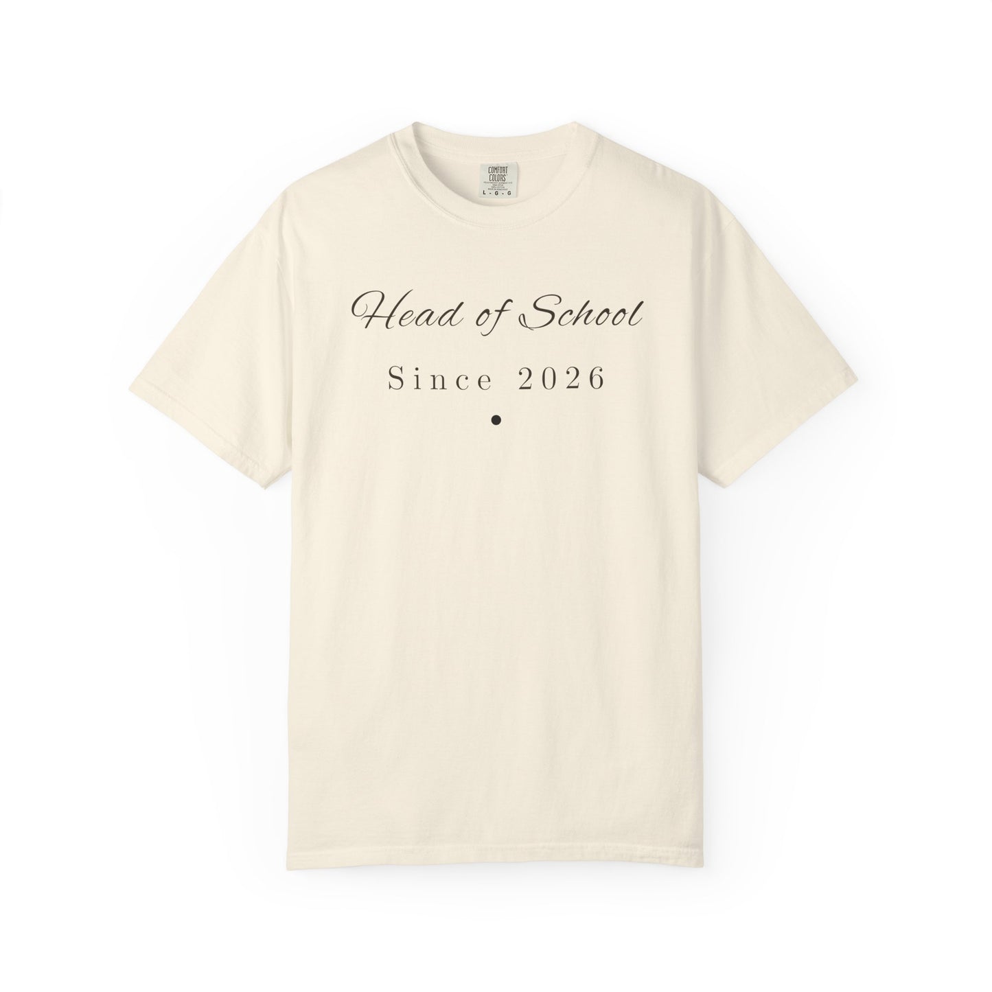 Head of School Since [Year] Shirt — Personalized Comfort Colors 1717 Tee, Homeschool Mom Gift