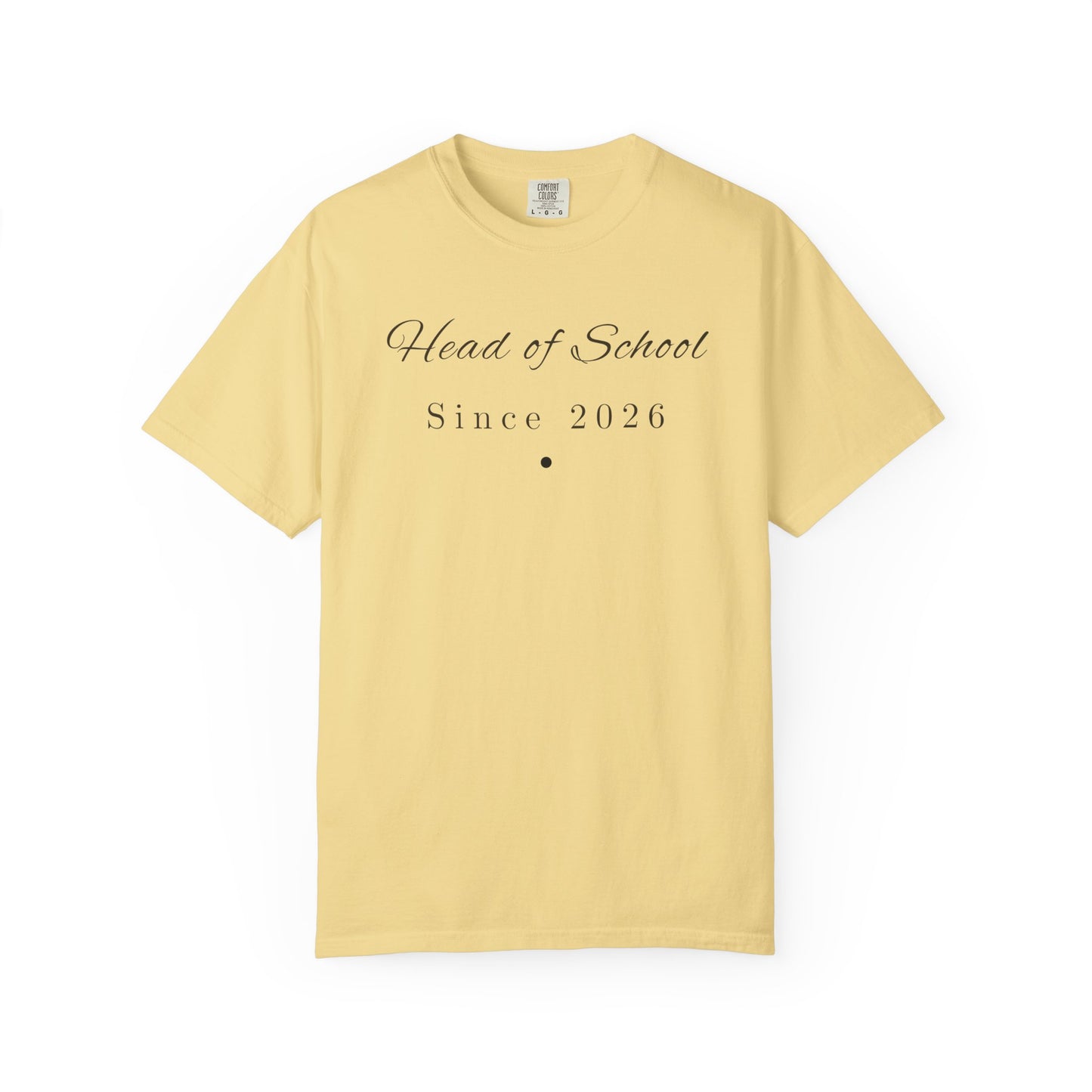 Head of School Since [Year] Shirt — Personalized Comfort Colors 1717 Tee, Homeschool Mom Gift