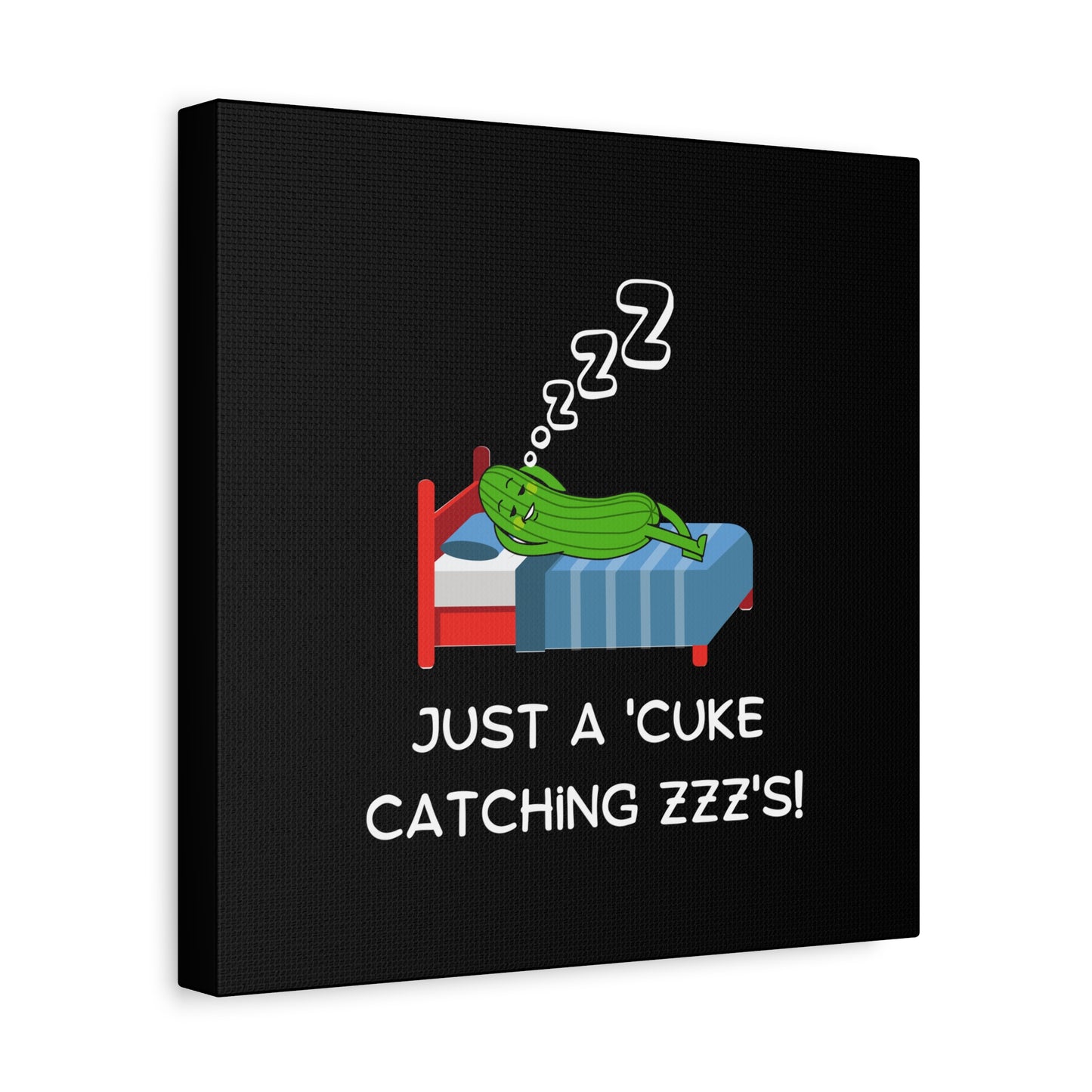 Funny Cucumber Matte Canvas, Stretched, 1.25", Just a Cuke Catching Zzzs Sleepy Pun Decor, Cute Food Pun Canvas Art, Quirky Home Decor