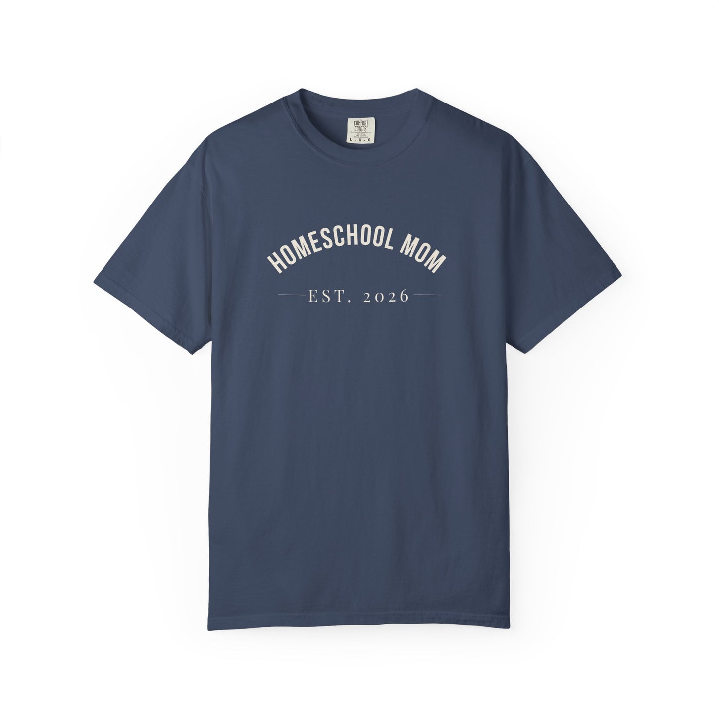Homeschool Mom Est. Year Shirt — Personalized Comfort Colors 1717 Tee, Homeschool Teacher Gift