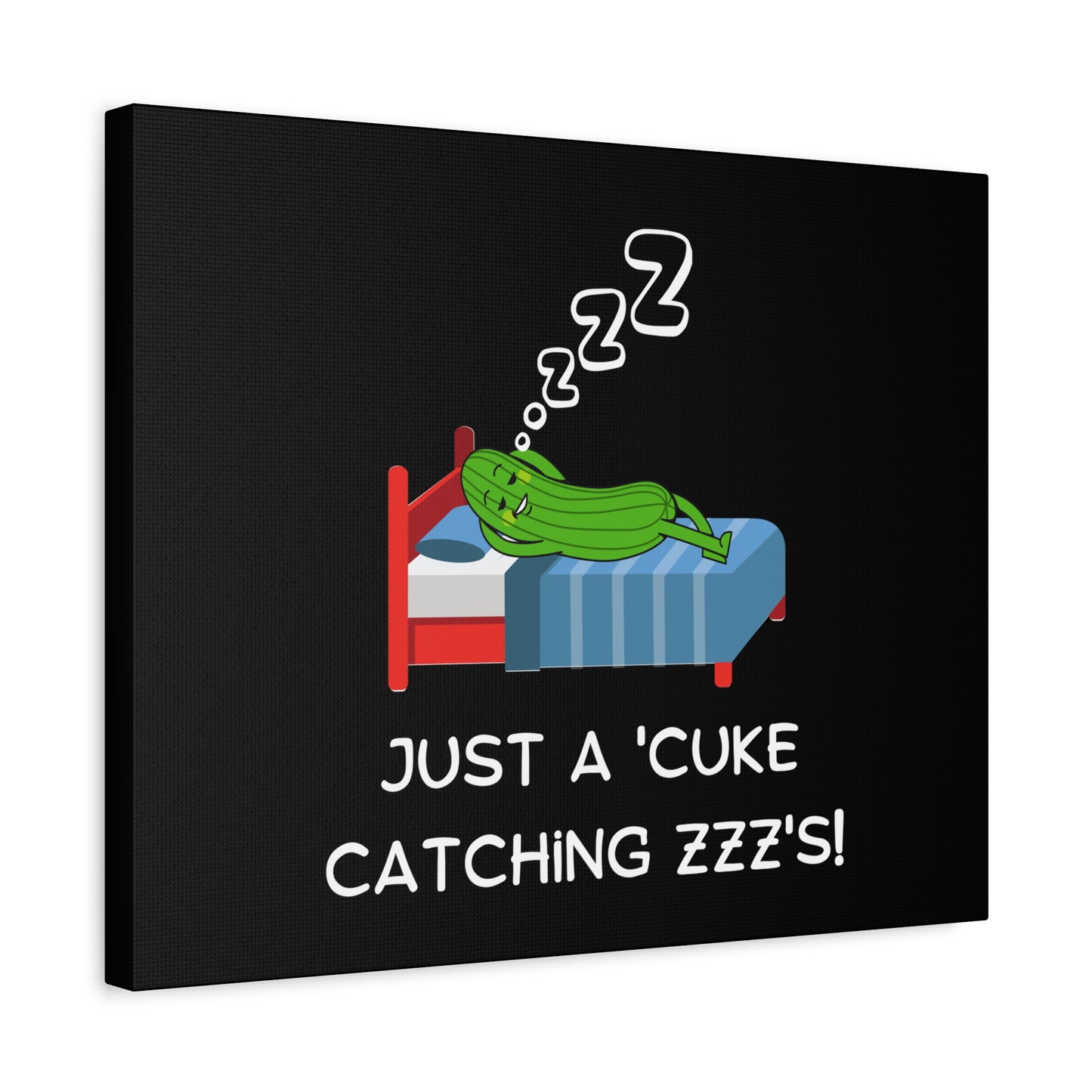 Funny Cucumber Matte Canvas, Stretched, 1.25", Just a Cuke Catching Zzzs Sleepy Pun Decor, Cute Food Pun Canvas Art, Quirky Home Decor