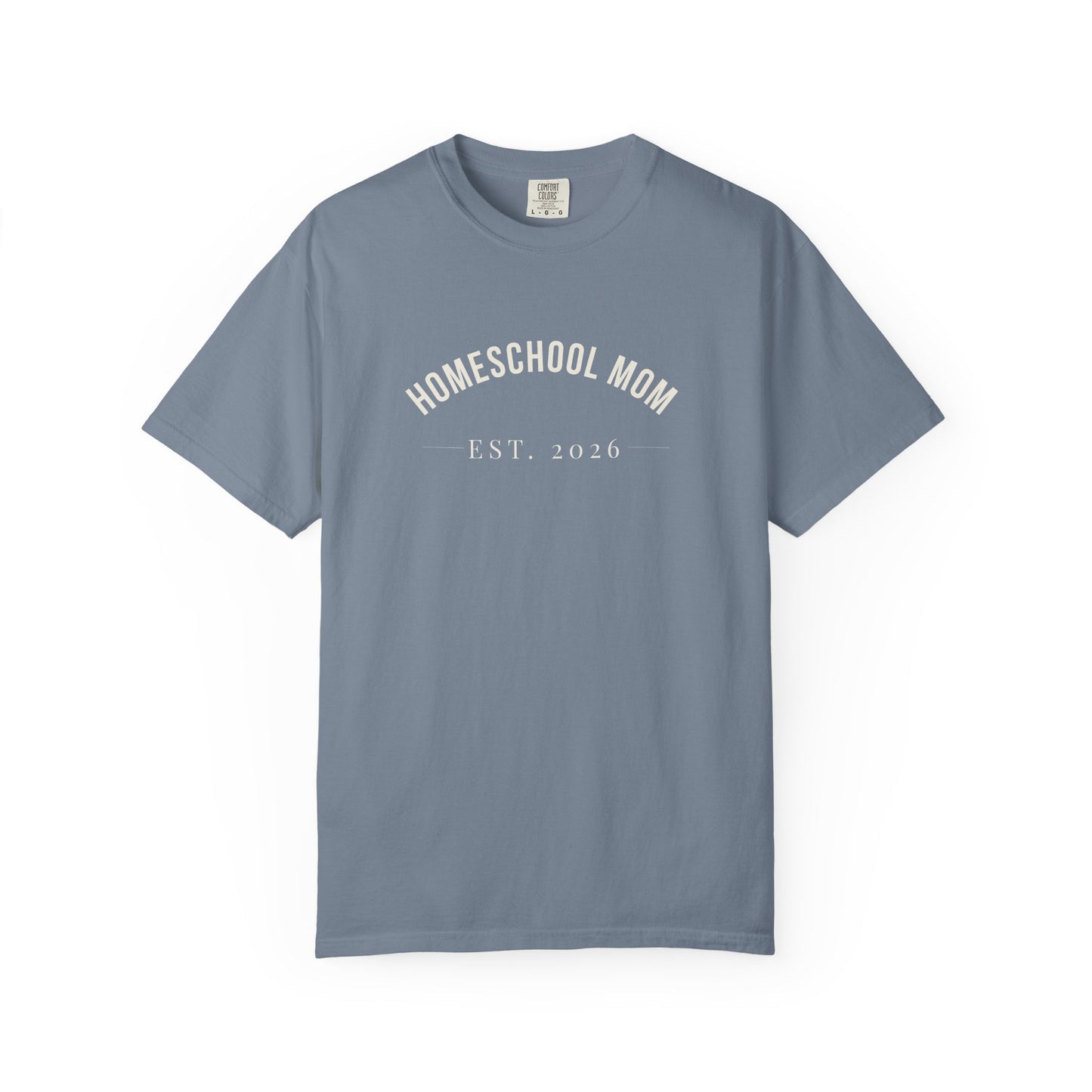 Homeschool Mom Est. Year Shirt — Personalized Comfort Colors 1717 Tee, Homeschool Teacher Gift