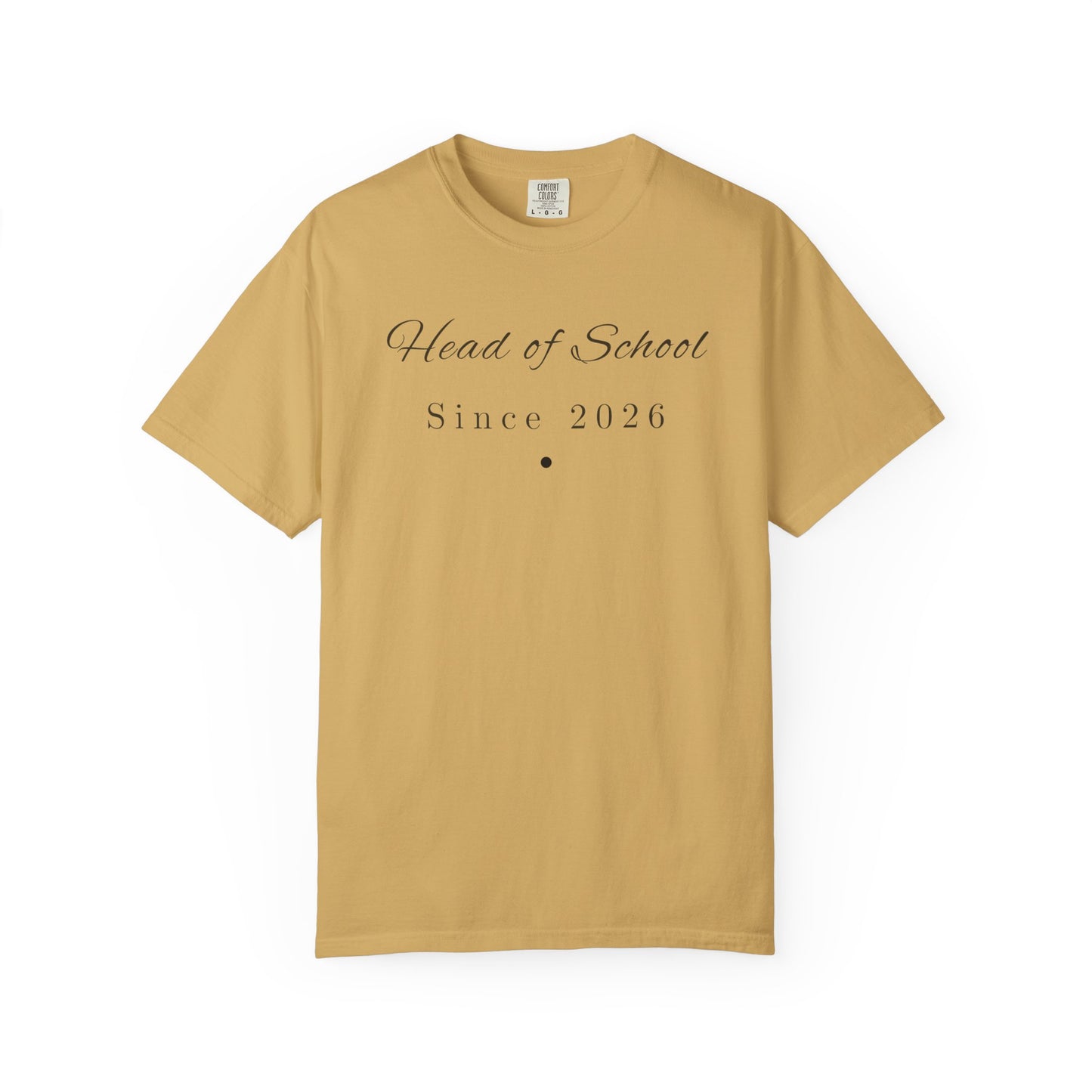Head of School Since [Year] Shirt — Personalized Comfort Colors 1717 Tee, Homeschool Mom Gift