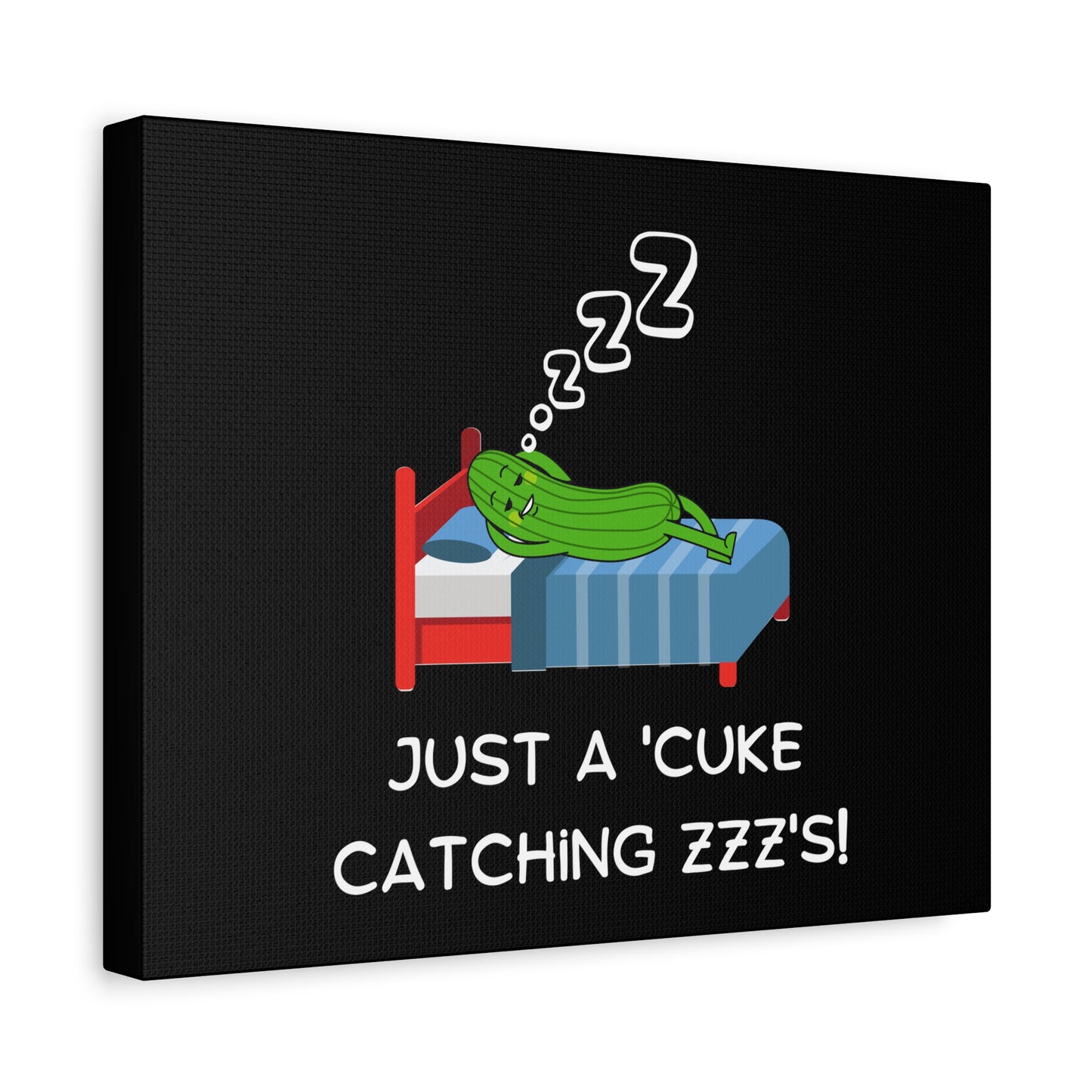Funny Cucumber Matte Canvas, Stretched, 1.25", Just a Cuke Catching Zzzs Sleepy Pun Decor, Cute Food Pun Canvas Art, Quirky Home Decor