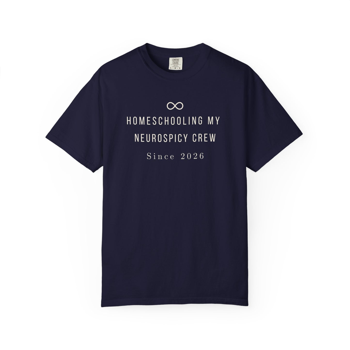 Homeschooling My Neurospicy Crew Shirt — Personalized Comfort Colors 1717, Neurodivergent Mom Gift