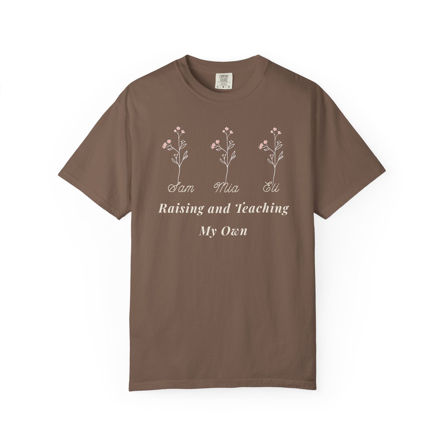 Raising and Teaching My Own Shirt — Personalized Wildflower Tee with Kids' Names, Comfort Colors 1717