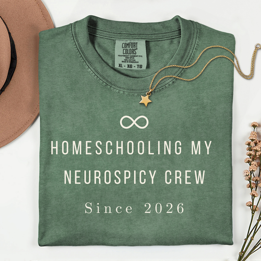 Homeschooling My Neurospicy Crew Shirt — Personalized Comfort Colors 1717, Neurodivergent Mom Gift
