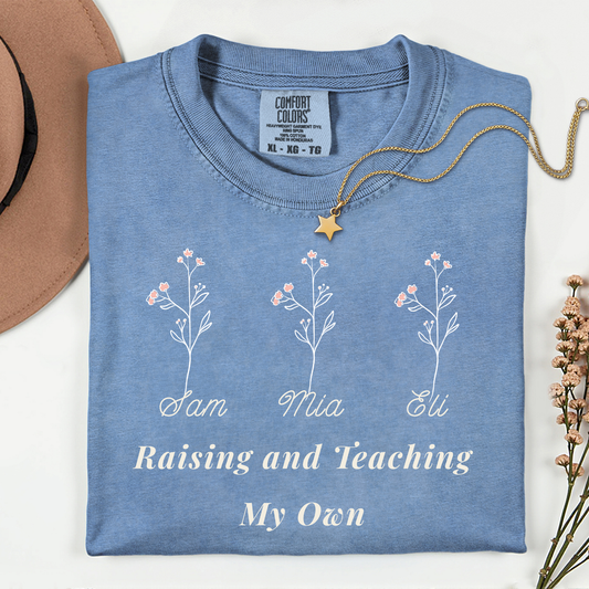 Raising and Teaching My Own Shirt — Personalized Wildflower Tee with Kids' Names, Comfort Colors 1717