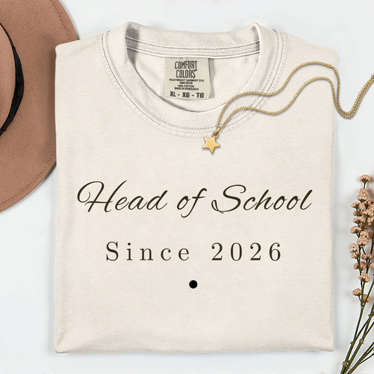 Head of School Since [Year] Shirt — Personalized Comfort Colors 1717 Tee, Homeschool Mom Gift