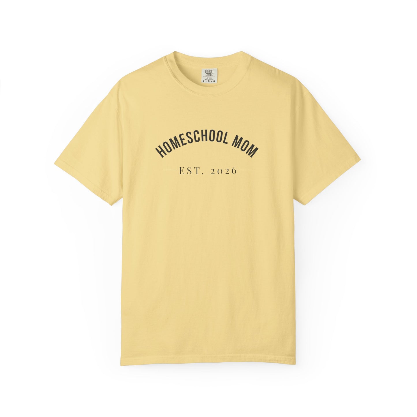 Homeschool Mom Est. Year Shirt — Personalized Comfort Colors 1717 Tee, Homeschool Teacher Gift