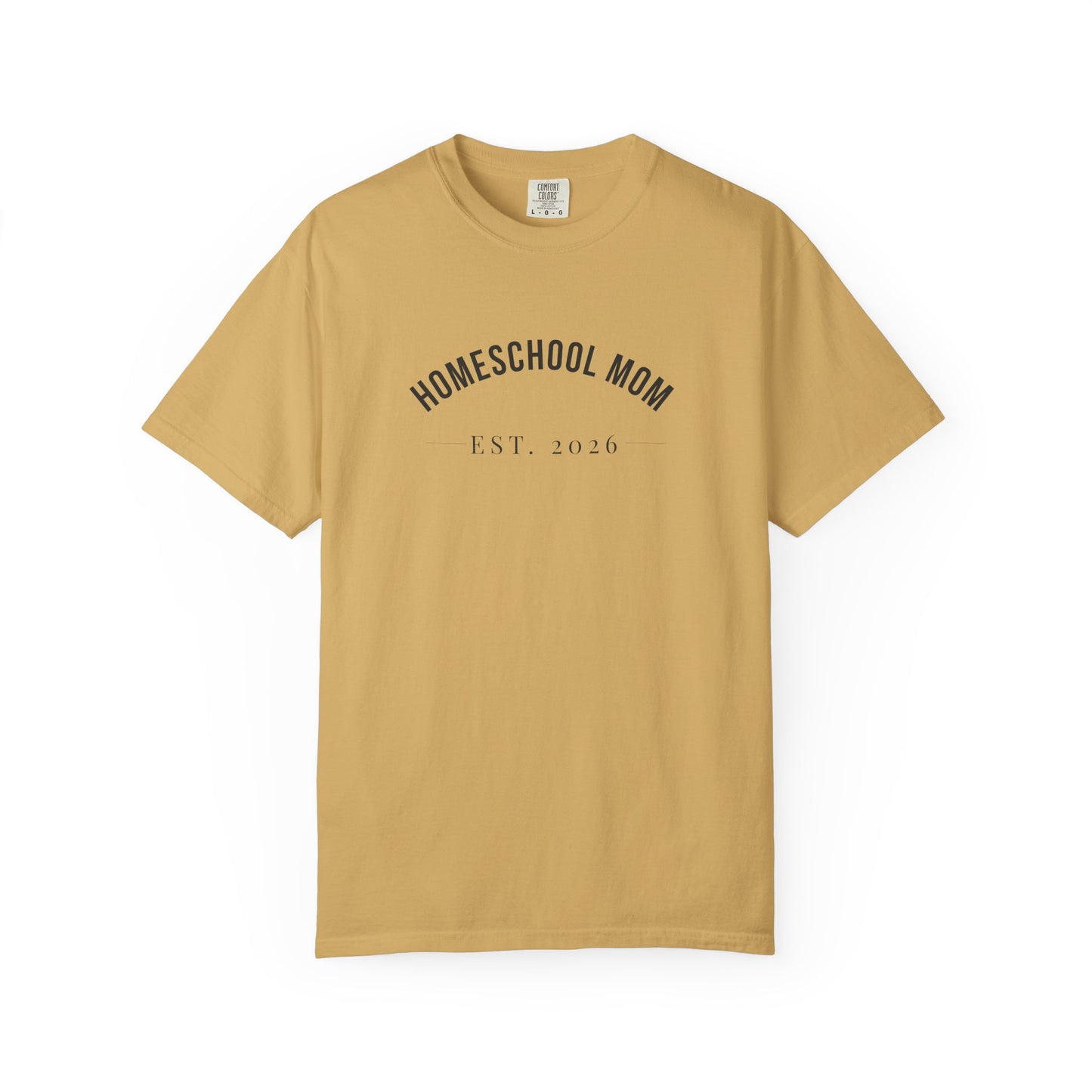 Homeschool Mom Est. Year Shirt — Personalized Comfort Colors 1717 Tee, Homeschool Teacher Gift