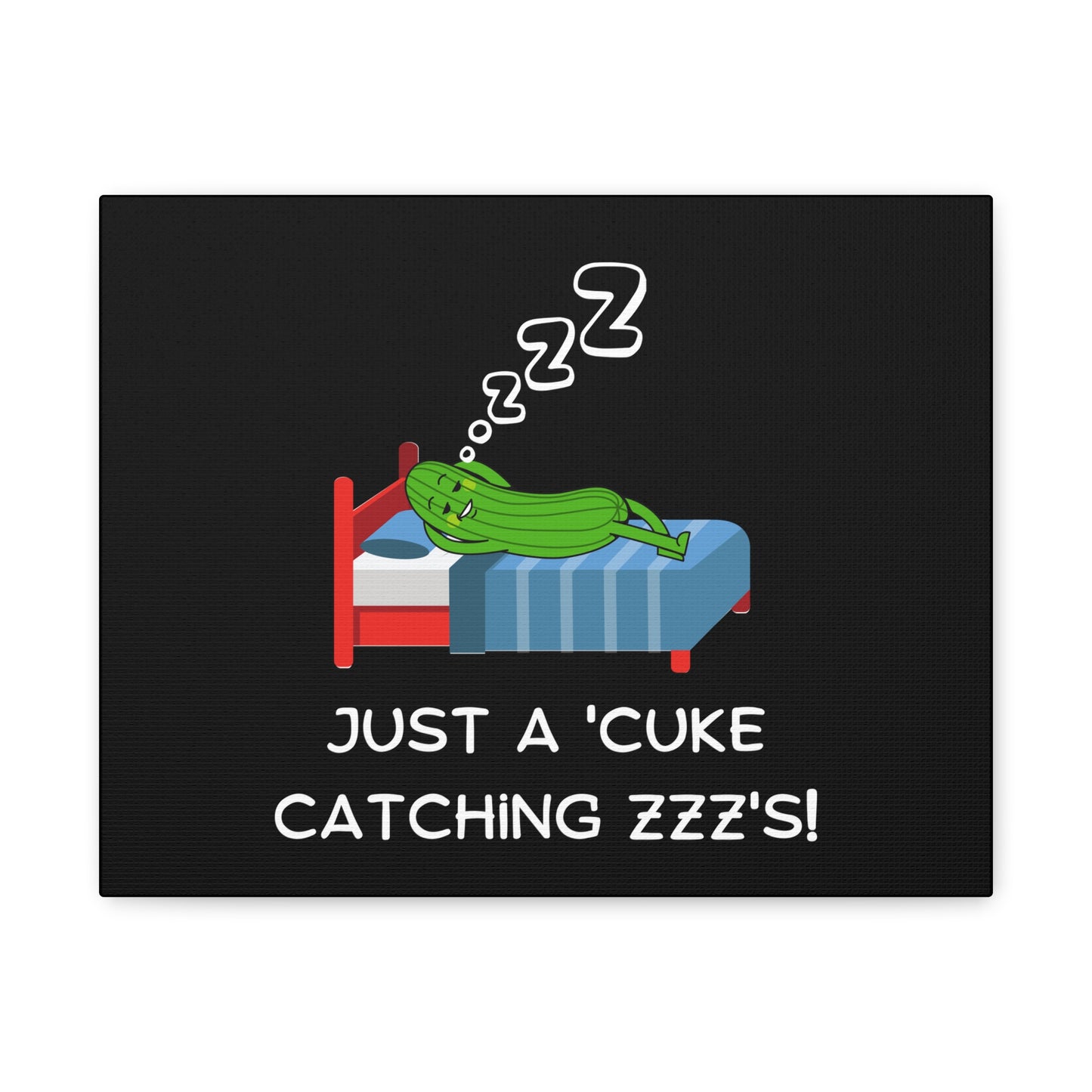 Funny Cucumber Matte Canvas, Stretched, 1.25", Just a Cuke Catching Zzzs Sleepy Pun Decor, Cute Food Pun Canvas Art, Quirky Home Decor