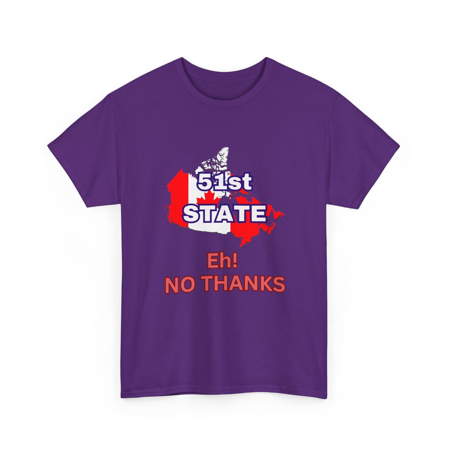 51st State No Thanks Shirt, Proud to be Canadian Shirt, Canada Independence T-Shirt Gift