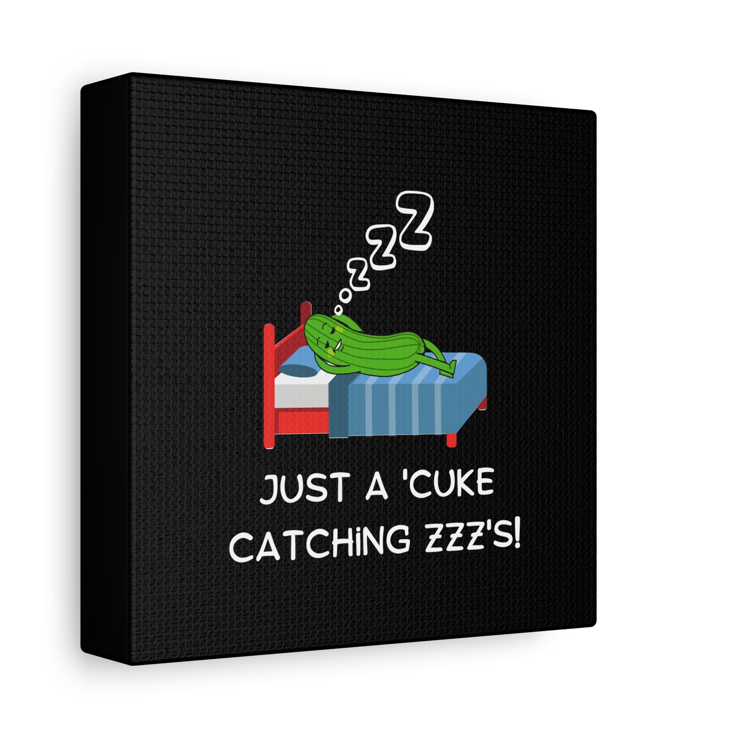 Funny Cucumber Matte Canvas, Stretched, 1.25", Just a Cuke Catching Zzzs Sleepy Pun Decor, Cute Food Pun Canvas Art, Quirky Home Decor